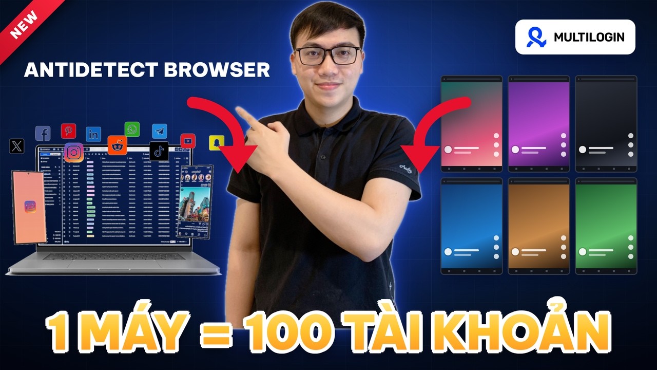 Multilogin là gì ? Cách Quản Lý Nhiều Tài Khoản Trên 1 Máy An Toàn